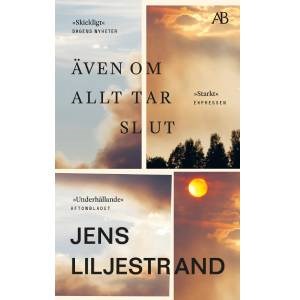 Bokomslag Jens Liljestrand Även om allt tar slut. 