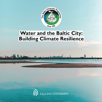 A poster for "Water and the Baltic City: Building Climate Resilience," a conference organized by The Baltic University Programme and Tallinn University. The image features a calm coastline with a city skyline in the background, a blue sky, and reflective water.