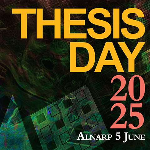 Affisch för Thesis Day 2025 med datumet 5 juni platsen Alnarp. Texten är i gula och röda nyanser mot en mörk, abstrakt bakgrund med geometriska former.